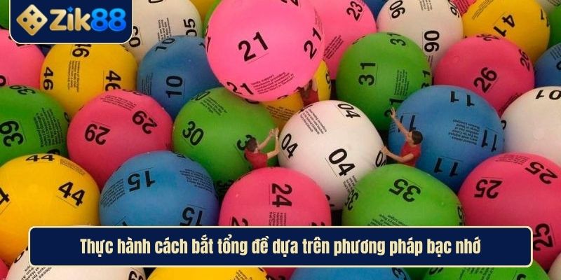 Cách Bắt Tổng Đề Bí Quyết Chinh Phục Giải Đặc Biệt Xổ Số 4 Thực hành cách bắt tổng đề dựa trên phương pháp bạc nhớ
