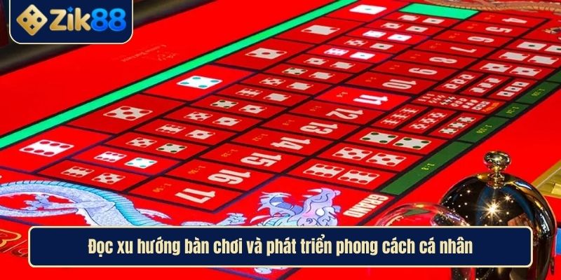 Chiến Lược Chơi Sicbo Toàn Diện Từ Chuyên Gia Zik88 4 Đọc xu hướng bàn chơi và phát triển phong cách cá nhân