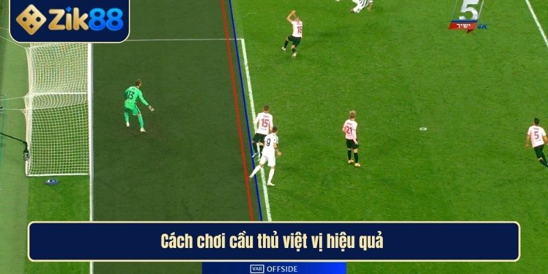 Kèo Cầu Thủ Việt Vị Và Bí Kíp Tăng Tỷ Lệ Thắng Tại Zik88 3 Cách chơi cầu thủ việt vị hiệu quả