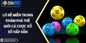 Lô Đề Miền Trung Khám Phá Thế Giới Cá Cược Xổ Số Hấp Dẫn