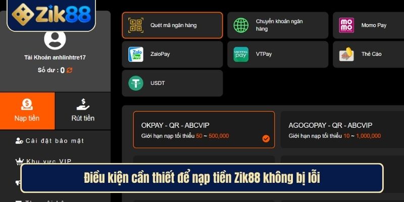 Nạp Tiền Zik88 Với Hướng Dẫn Đầy Đủ, An Toàn Và Tối Ưu Nhất 2 Điều kiện cần thiết để nạp tiền Zik88 không bị lỗi