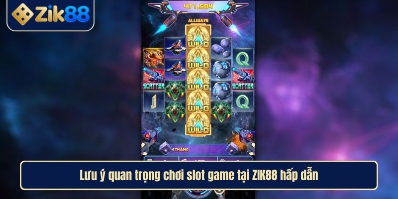 Lưu ý quan trọng chơi slot game tại ZIK88 hấp dẫn