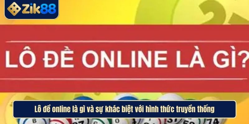 Lô Đề Online Cẩm Nang Toàn Diện Và Những Điểm Hấp Dẫn 2 Lô đề online là gì và sự khác biệt với hình thức truyền thống