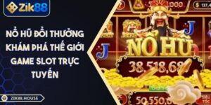 Nổ Hũ Đổi Thưởng Khám Phá Thế Giới Game Slot Trực Tuyến