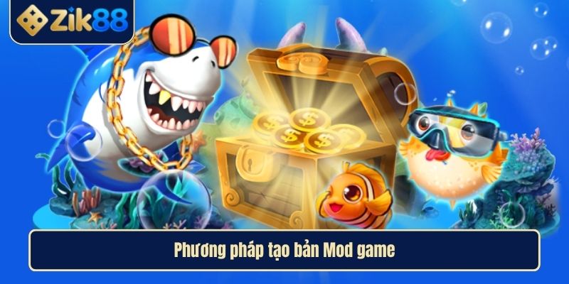 Hack Bắn Cá Thực Hư Và Rủi Ro Đằng Sau Thế Giới Đại Dương 3 Phương pháp tạo bản Mod game