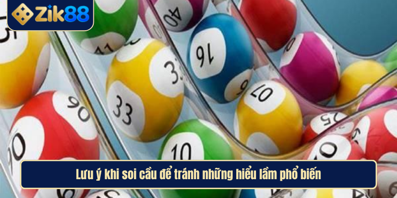 Soi cầu 666 là gì? Phương pháp dự đoán số học chuẩn xác nhất tại Zik88 4 Lưu ý khi soi cầu để tránh những hiểu lầm phổ biến