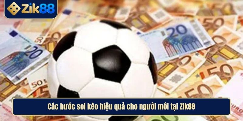 Soi Kèo Nhà Cái Và Cách Làm Chuẩn Không Cần Chỉnh Cùng Zik88 3 Các bước soi kèo hiệu quả