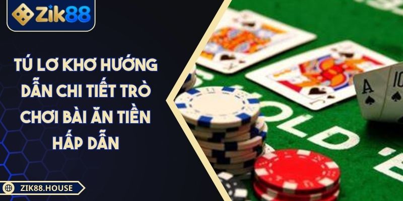 Tú Lơ Khơ Hướng Dẫn Chi Tiết Trò Chơi Bài Ăn Tiền Hấp Dẫn 1 Tú Lơ Khơ Hướng Dẫn Chi Tiết Trò Chơi Bài Ăn Tiền Hấp Dẫn
