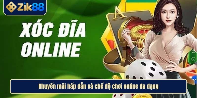 Trải Nghiệm Xóc Đĩa Online Đỉnh Cao Và Uy Tín Cùng Zik88 4 Khuyến mãi hấp dẫn và chế độ chơi online đa dạng